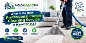 What Is the Best Professional Carpet Cleaning Service in Hamilton NZ?